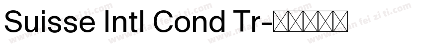 Suisse Intl Cond Tr字体转换